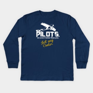 Pilot's. We Aren't Better Than You Just Way Cooler Kids Long Sleeve T-Shirt